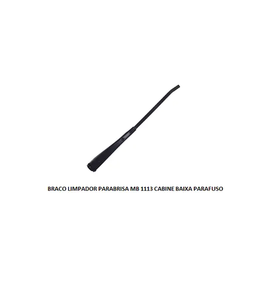 Braco Limpador Parabrisa MB 1113 Cabine Baixa Parafuso LE